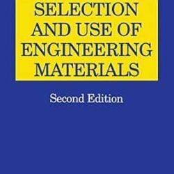 Selection and Use of Engineering Materials