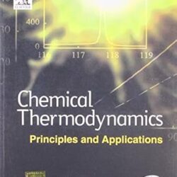 Chemical Thermodynamics: Principles And Applications