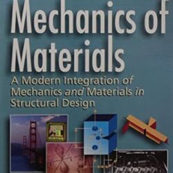 Mechanics of Materials- A Modern Integration of Mechanics & Materials in Structural Design