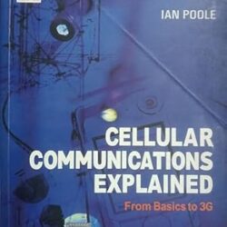 Cellular Communications Explained : From Basic to 3G