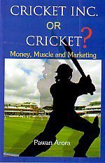 Cricket Inc. Or Cricket?: Money, Muscle And Marketing