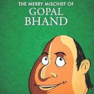 The Wise Men Of The East: The Merry Mischief Of Gopal Bhand