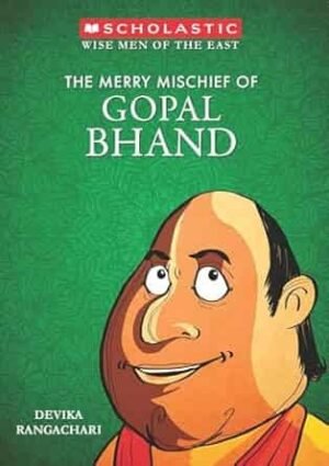 The Wise Men Of The East: The Merry Mischief Of Gopal Bhand