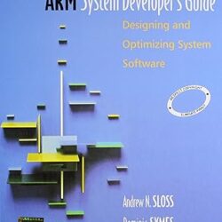 Arm System Developers Guide Desinging And Optimizing System Software