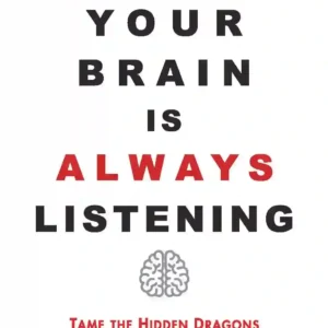 Your Brain Is Always Listening