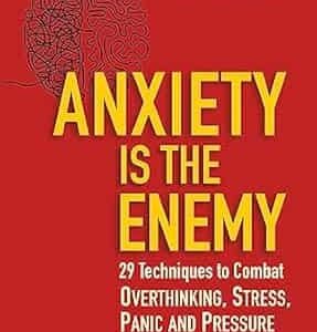Anxiety Is The Enemy