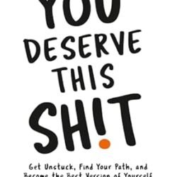 You Deserve This Shit