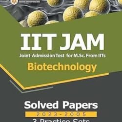 IIT JAM Biotechnology Solved Papers (2023-2005) and 3 Practice Sets