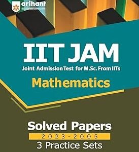 IIT JAM Mathematics Solved Papers (2023-2005) and 3 Practice Sets