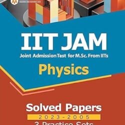 IIT JAM Physics Solved Papers (2023-2005) and 3 Practice Sets