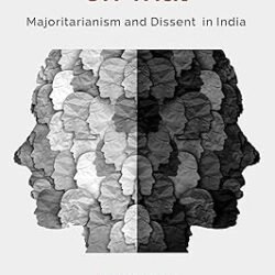 Democracy On Trial: Majoritarianism And Dissent In India