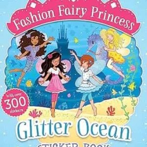 Fashion Fairy Princess: Glitter Ocean Sticker Book