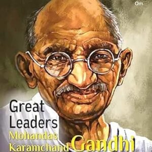 The Great Leaders - Mahatma Karamchand Gandhi