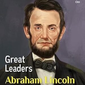 The Great Leaders - Abraham Lincoln