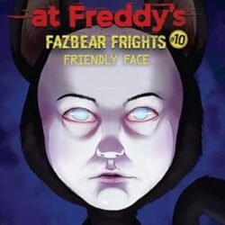 Five Nights At Freddys Fazbear Frights #10: Friendly Face