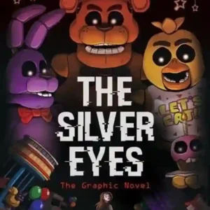 Five Nights At Freddys #1: The Silver Eyes