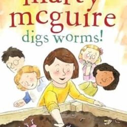 Marty Mcguire #03: Digs Worms!
