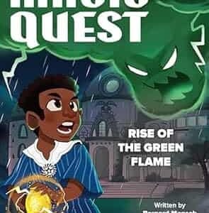 Kwames Magic Quest #1: Rise Of The Green Flame (A Branches Book)