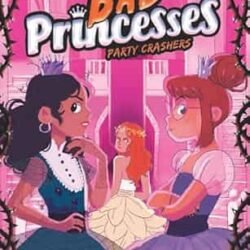 Bad Princesses #03: Party Crashers
