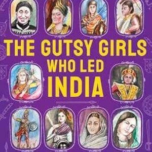 Gutsy Girls Who Led India