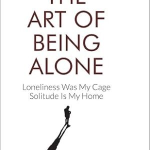 The Art Of Being Alone