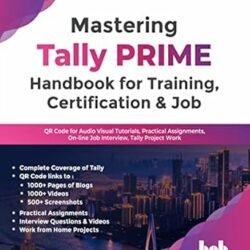 Mastering Tally Prime : Handbook For Training, Certification & Job