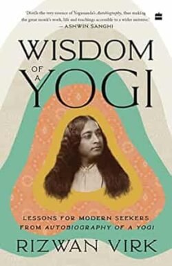 Wisdom Of A Yogi