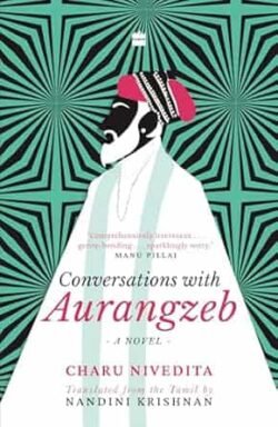 Conversations With Aurangzeb