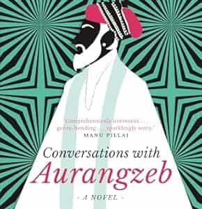 Conversations With Aurangzeb