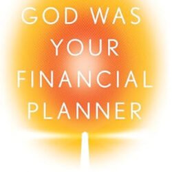 If God Was Your Financial Planner