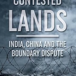 Contested Lands:India, China & The Boundary Dispute