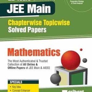 Arihant 22 Years' Chapterwise Topicwise (2023-2002) JEE Main Solved Papers Mathematics