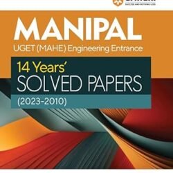 14 Years Solved Papers 2023-2010 for Manipal UGET Engineering Entrance