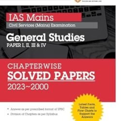 IAS Mains General Studies Paper 1,2,3 & 4 Chapterwise Solved Papers 2023-2000