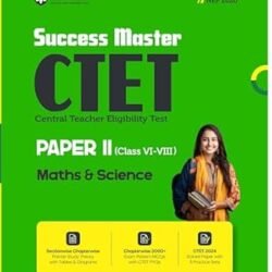 Success Master CTET (Central Teacher Eligibility Test )  Paper 2 Class 6-8 Maths & Science