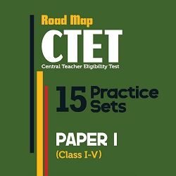 Road Map CTET 15 Practice Sets Paper 1 Class 1-5