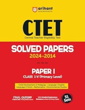 CTET Solved Papers 2024 -2014 Paper 1 Class 1-5 (Primary Level)