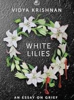 White Lilies: An Essay on Grief
