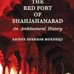 The Red Fort Of Shahjahanabad
