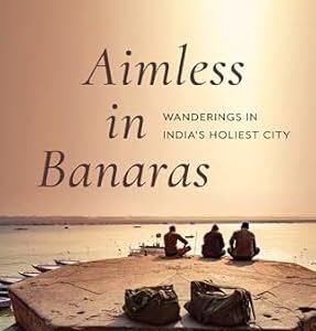 Aimless In Banaras