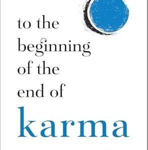 To The Beginning Of The End Of Karma