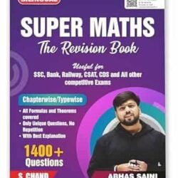 Super Maths The Revision Book (Useful For SSC,Bank,Railway,CSAT,CDS And All Other Competitive Exams)