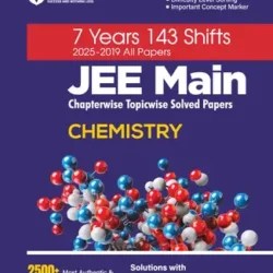 7 Years 143 Shifts 2025-2019 All Papers JEE Main Chapterwise Topicwise Solved Papers Chemistry