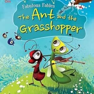 Fabulous Fables-The Ant And The Grasshopper