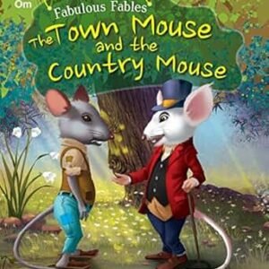 Fabulous Fables-The Town Mouse And The Country Mouse