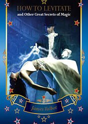 How To Levitate And Other Great Secrets