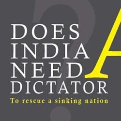 Does India Need A Dictator