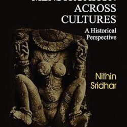 Menstruation Across Cultures : The Sabarimala Confusion - A Historical Perspective