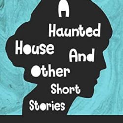 A Haunted house And Other Short