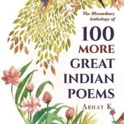100 More Great Indian Poems